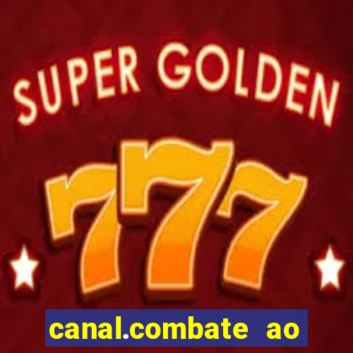 canal.combate ao vivo multicanais